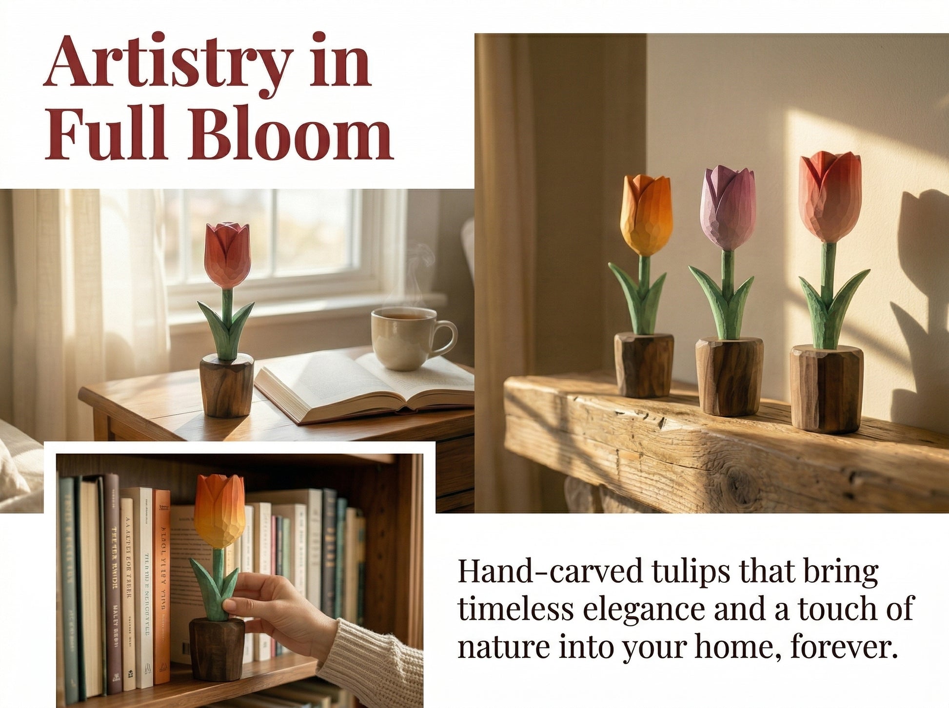 Decorative hand-carved tulips in wooden pots on a table and shelf with text 'Artistry in Full Bloom'.